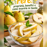 pere, proprietà delle pere, benefici delle pere, pere in tavola, pere fresche, pere cotte, varietà di pere, pere Abate, pere Conference, pere William, pere Kaiser, pere Max Red, pere Madernassa, pere Coscia, pere Decana, frutti di stagione, frutti autunnali, fibre, pectina, quercetina, procianidine, vitamina C, vitamina K, potassio, calcio, acido malico, indice glicemico, diabete, colesterolo, salute cardiovascolare, controllo del peso, salute digestiva, microbiota intestinale, colon irritabile, stitichezza, antiossidanti, abbassamento del colesterolo, prevenzione ictus, prevenzione infarti, calcoli renali, come conservare le pere, pere in frigorifero, pere in freezer, confettura di pere, mostarda di pere, pere al vino, insalate con pere, risotti con pere, dolci con pere, abbinamento formaggi, abbinamento noci, abbinamento miele, ricette della nonna, cucina italiana, dieta equilibrata, alimentazione sana